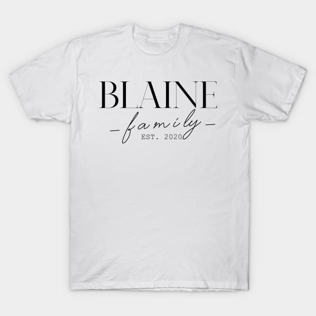 Blaine Family EST. 2020, Surname, Blaine T-Shirt by ProvidenciaryArtist